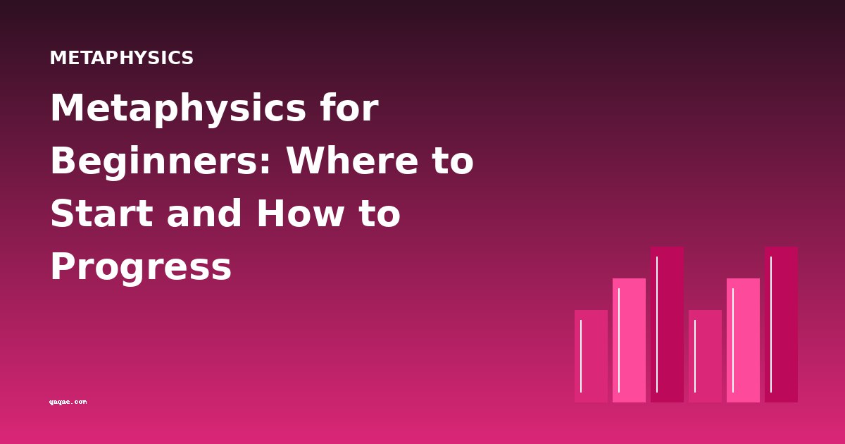 Metaphysics for Beginners: Where to Start and How to Progress