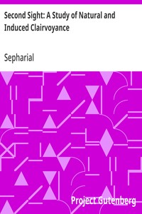 Cover of Second Sight: A Study of Natural and Induced Clairvoyance — Story, Setting & Ideas