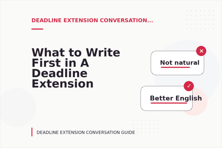 What to Write First in A Deadline Extension Conversation What to Write First in A Deadline Extension Conversation