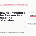 How to Introduce the Reason in a Deadline Extension Conversation