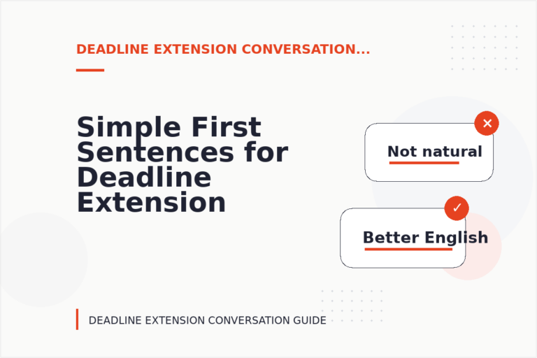 Simple First Sentences for Deadline Extension Conversations Simple First Sentences for Deadline Extension Conversations