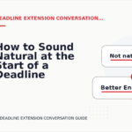 How to Sound Natural at the Start of a Deadline Extension Conversation