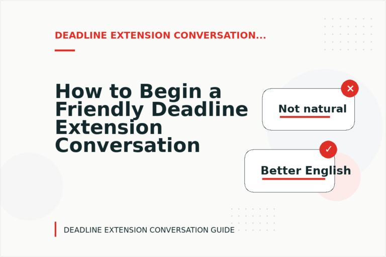 How to Begin a Friendly Deadline Extension Conversation