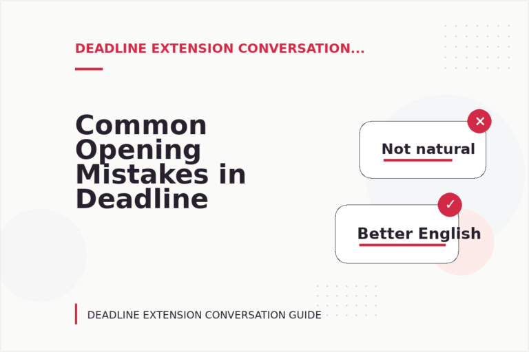 Common Opening Mistakes in Deadline Extension Conversations Common Opening Mistakes in Deadline Extension Conversations
