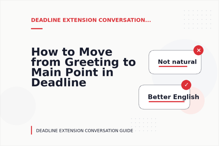 How to Move from Greeting to Main Point in Deadline Extension Conversation English How to Move from Greeting to Main Point in Deadline Extension Conversation English