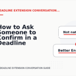 How to Ask Someone to Confirm in a Deadline Extension Conversation