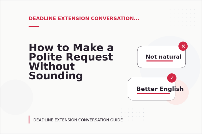 How to Make a Polite Request Without Sounding Demanding in Deadline Extension Conversation English How to Make a Polite Request Without Sounding Demanding in Deadline Extension Conversation English