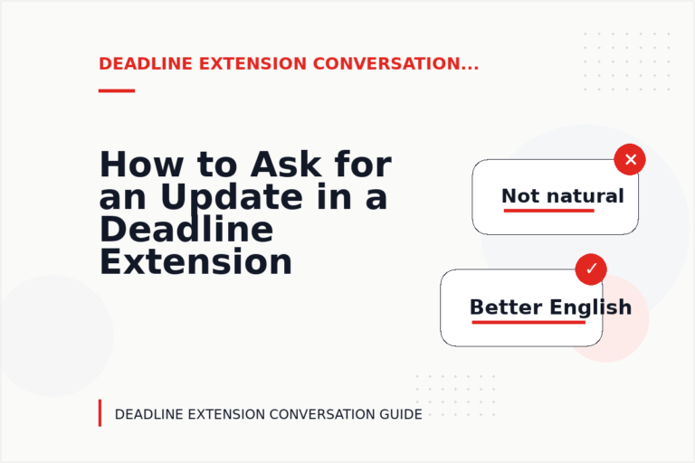 How to Ask for an Update in a Deadline Extension Conversation