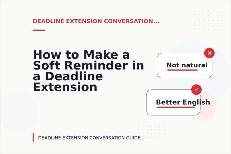 How to Make a Soft Reminder in a Deadline Extension Conversation