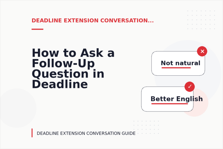 How to Ask a Follow-Up Question in Deadline Extension Conversation English How to Ask a Follow-Up Question in Deadline Extension Conversation English