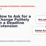 How to Ask for a Change Politely in a Deadline Extension Conversation
