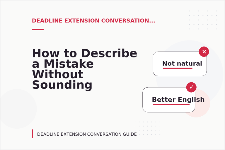 How to Describe a Mistake Without Sounding Rude in Deadline Extension Conversation English How to Describe a Mistake Without Sounding Rude in Deadline Extension Conversation English