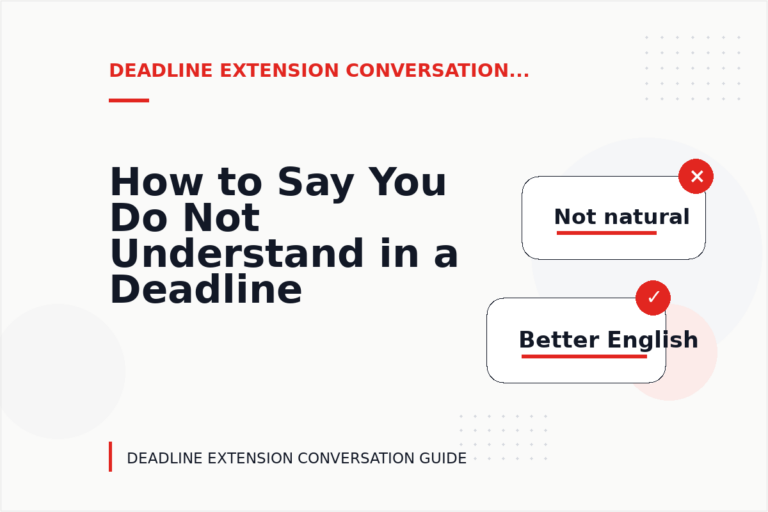 How to Say You Do Not Understand in a Deadline Extension Conversation