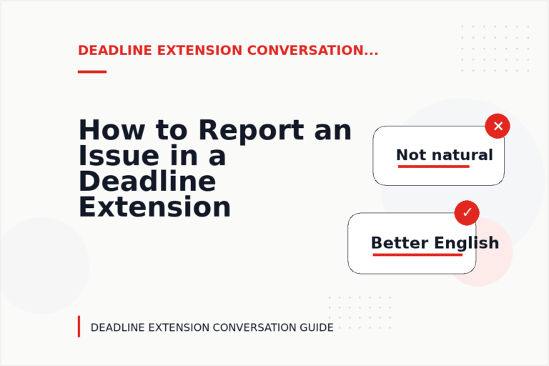 How to Report an Issue in a Deadline Extension Conversation How to Report an Issue in a Deadline Extension Conversation