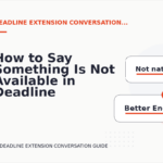 How to Say Something Is Not Available in Deadline Extension Conversation English