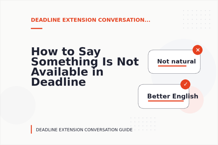 How to Say Something Is Not Available in Deadline Extension Conversation English How to Say Something Is Not Available in Deadline Extension Conversation English
