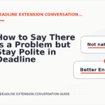 How to Say There Is a Problem but Stay Polite in Deadline Extension Conversation English