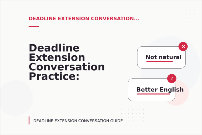 Deadline Extension Conversation Practice: Tone Fixes for Real Situations Deadline Extension Conversation Practice: Tone Fixes for Real Situations
